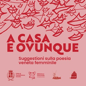 Immagine per Biblioteca comunale - A CASA E OVUNQUE Suggestioni sulla poesia veneta femminile 
