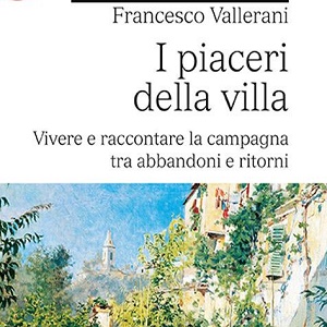 Immagine per FRANCESCO VALLERANI - presentazione del libro "I PIACERI DELLA VILLA", evento collegato...